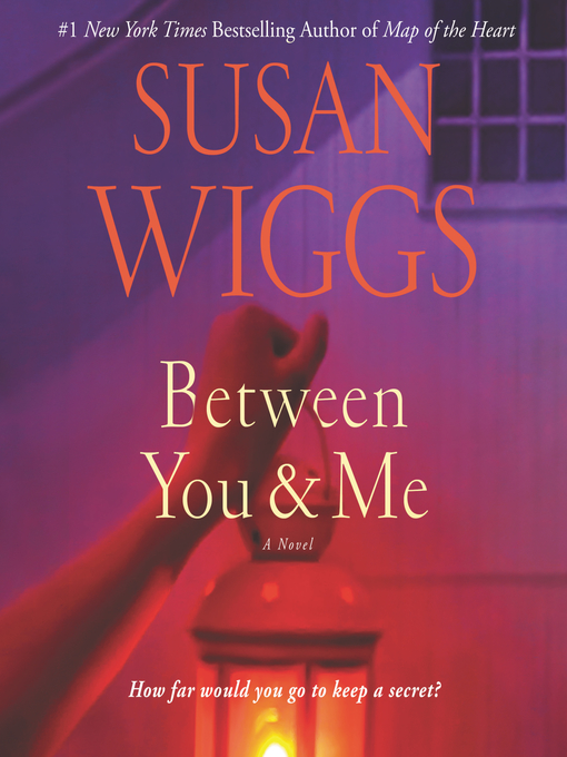Title details for Between You and Me by Susan Wiggs - Wait list